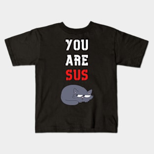 You Are Sus - Suspicious Cat Kids T-Shirt